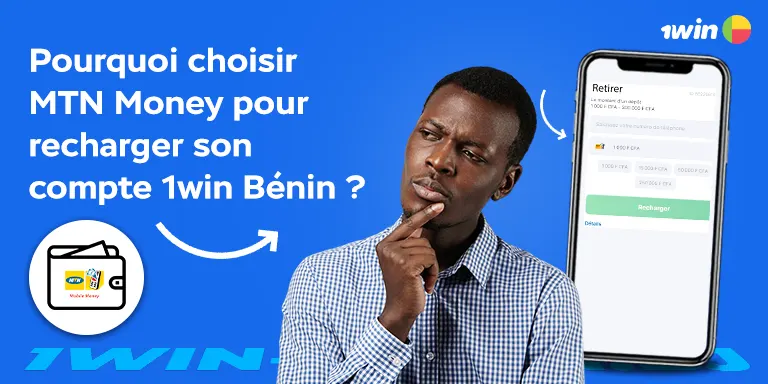 Pourquoi choisir MTN Money pour recharger son compte 1win Bénin ?