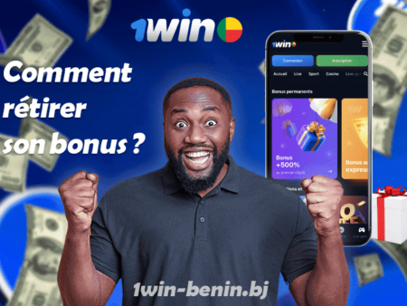 Retirer le bonus 1win Benin ᐉ Le Guide Des Etapes à suivre